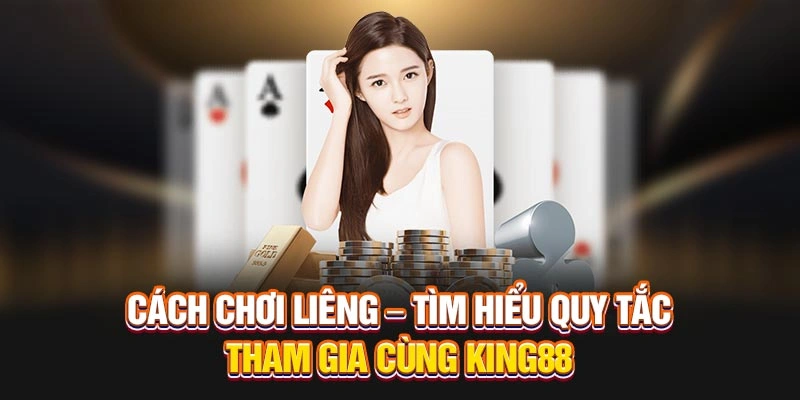 cách chơi liêng được nhà cái king88vina.blog chia sẻ