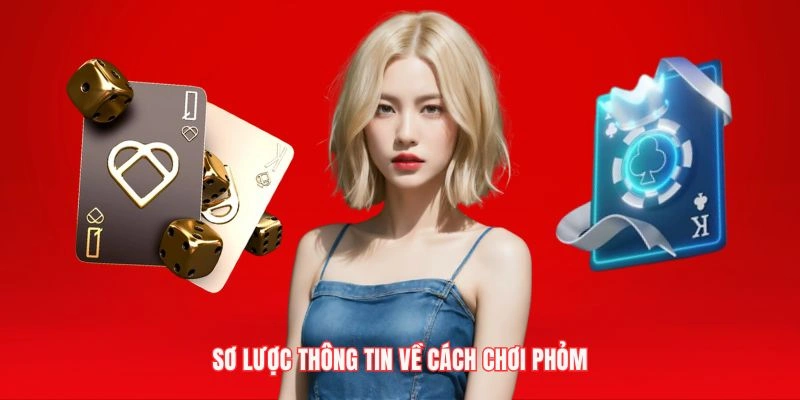 Sơ lược về cách chơi phỏm ai cũng cần biết