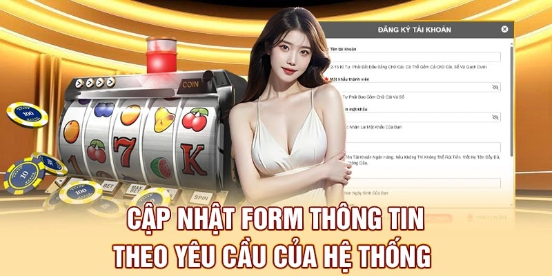 Cập nhật form thông tin theo yêu cầu của hệ thống 