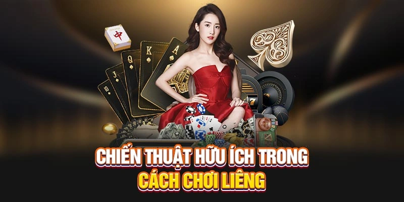 Chiến thuật hữu ích trong cách chơi liêng nhà cái gợi ý cho bạn