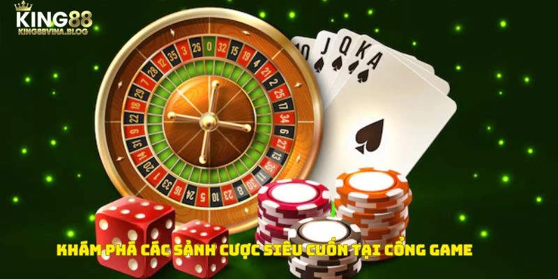 Khám phá các sảnh cược siêu cuốn tại cổng game